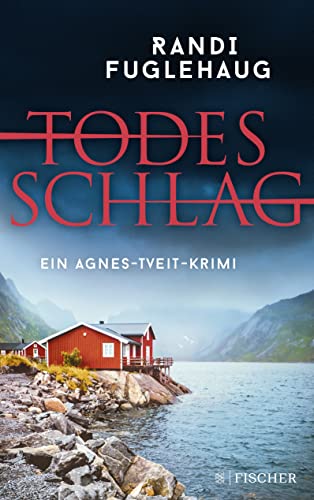 Todesschlag: Ein Agnes-Tveit-Krimi | Beste Spannung aus Norwegens malerischen Vestlanden von FISCHER Taschenbuch